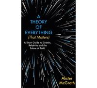 Alister E McGrath A Theory of Everything (That Matters) (Copertina rigida)