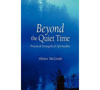 Alister E. McGrath Beyond the Quiet Time (Tascabile)