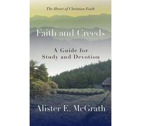 Alister E McGrath Faith and Creeds (Tascabile)