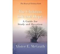 Alister E. McGrath The Christian Life and Hope (Tascabile)