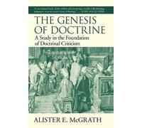 Alister, E. McGrath The Genesis of Doctrine (Tascabile)