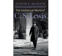 Alister E. McGrath The Intellectual World of C. S. Lewis (Copertina rigida)