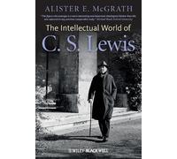 Alister E. McGrath The Intellectual World of C. S. Lewis (Tascabile)