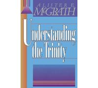 Alister E. McGrath Understanding the Trinity (Tascabile)