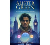 ALISTER GREEN La prophétie des trois sphères