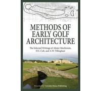 Alister MacKenzie H S Colt A W Tillin Methods of Early Golf Archite (Tascabile)