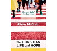 Alister McGrath Christian Belief for Everyone: The Christian Life an (Tascabile)