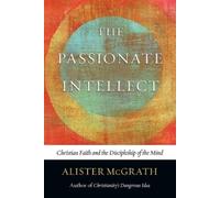 Alister McGrath The Passionate Intellect (Tascabile)