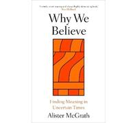 Alister McGrath Why We Believe (Copertina rigida) (PRESALE 23/01/2025)