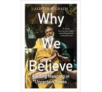 Alister McGrath Why We Believe (Tascabile)