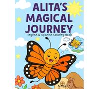 "Alita’s Magical Journey”: Story Coloring Book, In English with Spanish Translation , Monarch Butterfly, Size 8.5 x 11