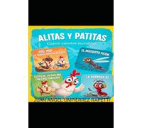 ALITAS Y PATITAS: Cuatro cuentos increíbles