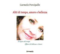 Aliti di Tempo, Amore e Bellezza - [Fermenti]