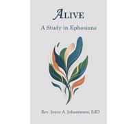 Alive: A Study In Ephesians