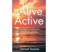 Alive & Active: A Devotional Commentary on the Book of James