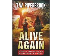 Alive Again: Die komplette Zombie-Apokalypse-Reihe in einer dystopischen Welt: (Bände 1-3)