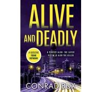 Alive and Deadly: A Perfect Alibi: The Latest Victim Is Also the Killer: 2