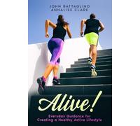 Alive!: Everyday Guidance for Creating a Healthy Active Lifestyle