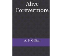 Alive Forevermore