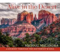 Alive in the Desert: A Journey Through the Southwest & Soul