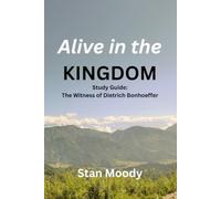 Alive in the Kingdom: Dietrich Bonhoeffer