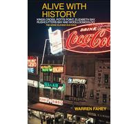 Alive With History: Kings Cross, Potts Point, Rushcutters Bay, Elizabeth Bay and Woolloomooloo in the Good Old Bad Old Days