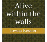 Alive within the walls