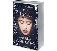 Alix E. Harrow Die Legende von Una Everlasting: Roman - Eine Legend (Tascabile)