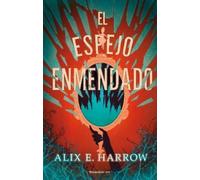 Alix E. Harrow El espejo enmendado / A Mirror Mended (Tascabile)