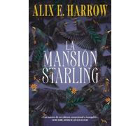 Alix E Harrow Alix E. Harrow La mansión Starling / Starling House (Tascabile)