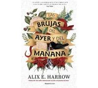 Alix E. Harrow Las brujas del ayer y del mañana / The Once and Futur (Tascabile)