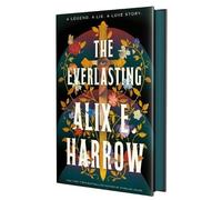 Alix E Harrow – The Everlasting – Copertina rigida