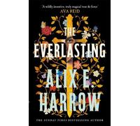 Alix E. Harrow The Everlasting (Copertina rigida)
