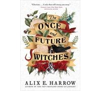 Alix E Harrow The Once and Future Witches (Copertina rigida)