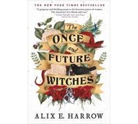 Alix E Harrow The Once and Future Witches (Tascabile)