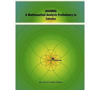 Alix Fuentes Algebra. A Mathematical Analysis Preliminary to Calculu (Tascabile)
