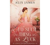 Alix James No Such Thing As Luck (Tascabile) John and Margaret