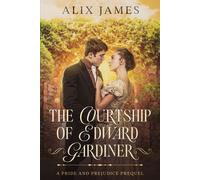 Alix James The Courtship of Edward Gardiner (Tascabile) Sweet Escapes Collection