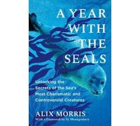 Alix Morris A Year with the Seals (Copertina rigida)
