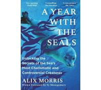Alix Morris A Year with the Seals (Tascabile)