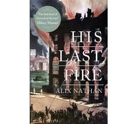 Alix Nathan His Last Fire (Tascabile)