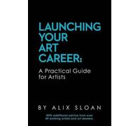 Alix Sloan Launching Your Art Career (Tascabile)