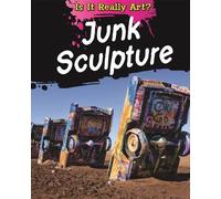 Alix Wood Is It Really Art?: Junk Sculpture (Copertina rigida) Is It Really Art?