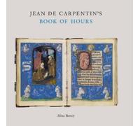 Alixe Bovey Jean de Carpentin's Book of Hours (Copertina rigida)