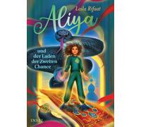 Aliya und der Laden der Zweiten Chance (Die Schule der Zeitreisenden 3): Parallelwelten, Raumzeitlöcher und mysteriöse Doppelgänger
