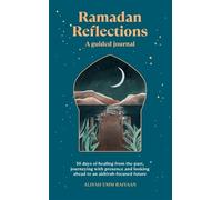 Aliyah Umm Raiyaan Ramadan Reflections: A Guided Journal (Tascabile)
