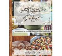 Aliza Durand The Alternative Gourmet (Tascabile) Alternative Gourmet