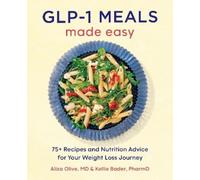 Aliza Olive Kellie Bader GLP-1 Meals Made Easy (Tascabile)