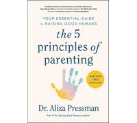 Aliza Pressman The 5 Principles of Parenting (Copertina rigida)