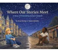 Alizae Kurtzig Thando Maluleke Where Our Stories Meet (Copertina rigida)